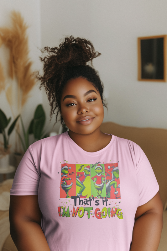 The Grinch That's it I'm Not Going T-Shirt