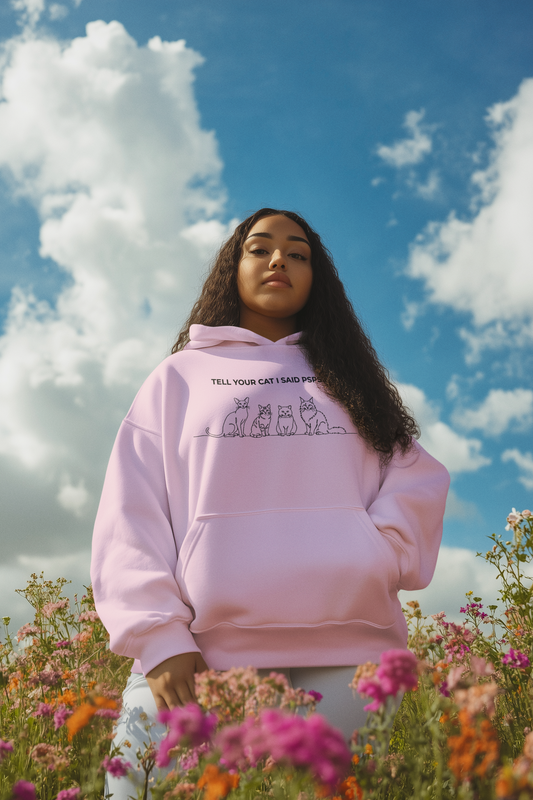 Tell Your Cat I Said Pspsps Hoodie