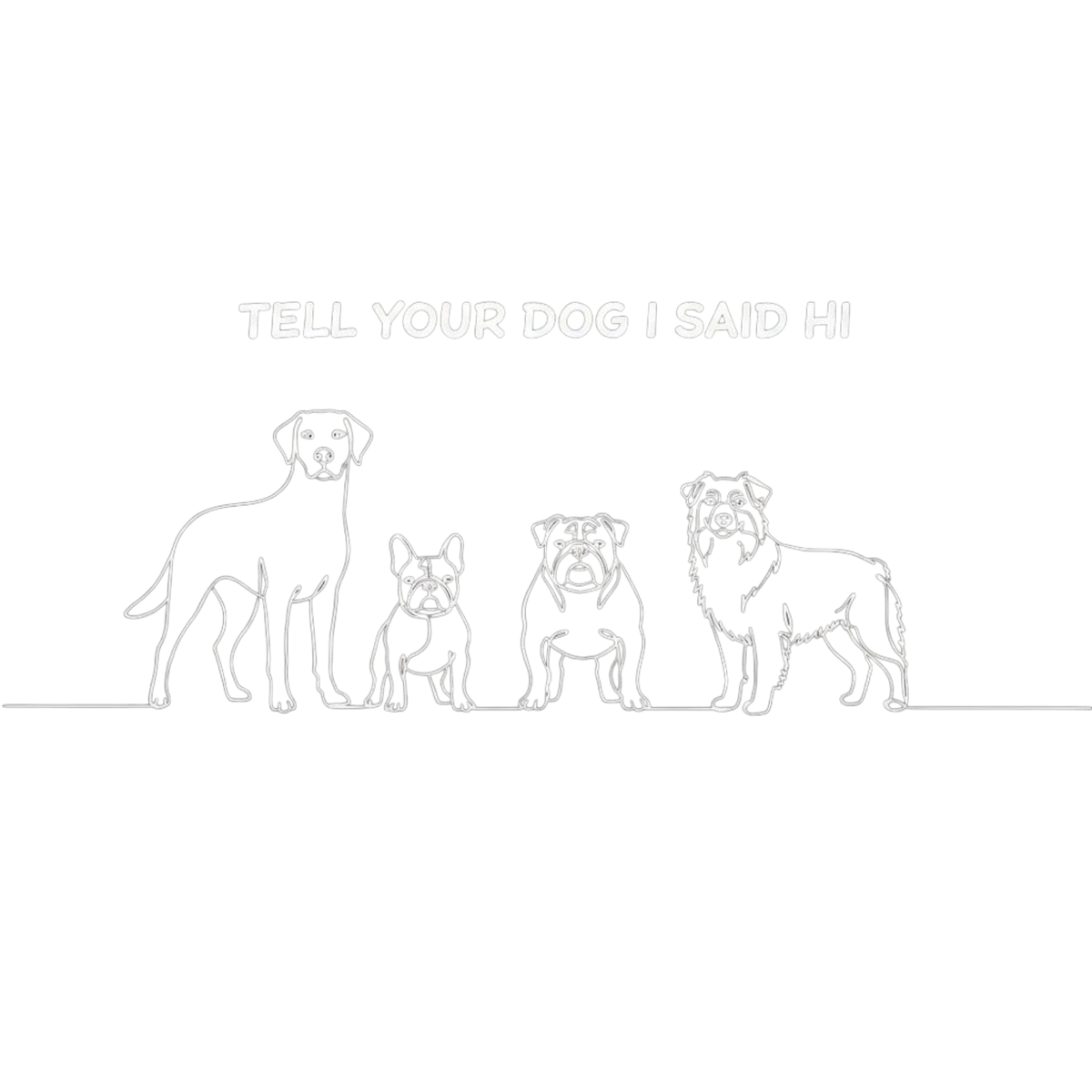 Tell Your Dog I Said Hi Hoodie
