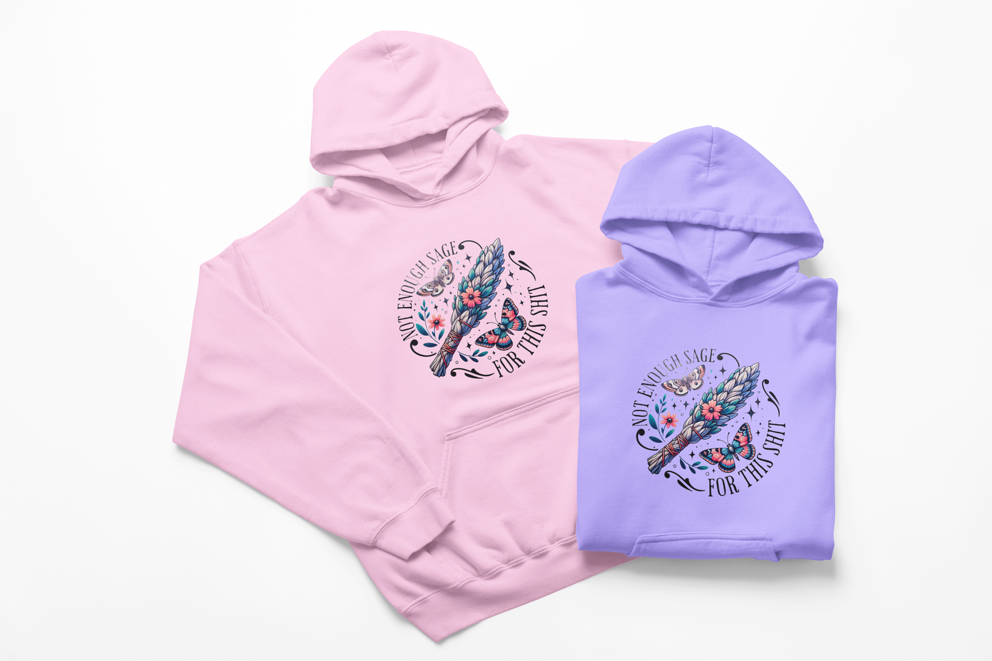 Not Enough Sage For This Shit Hoodie