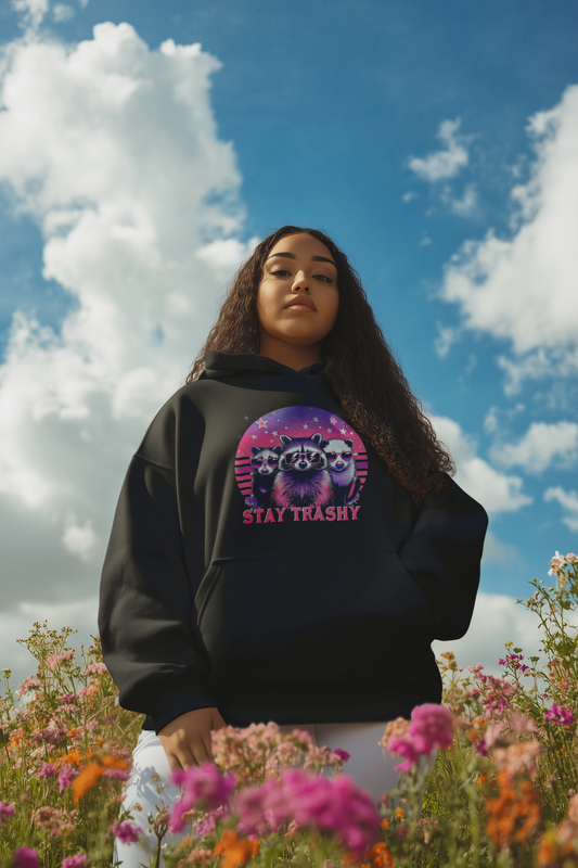Stay Trashy Hoodie
