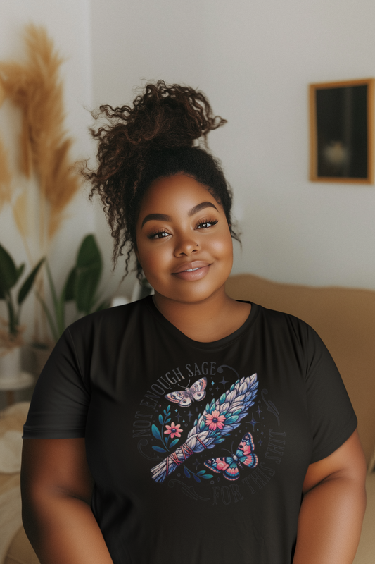 Not Enough Sage For This Shit T-Shirt