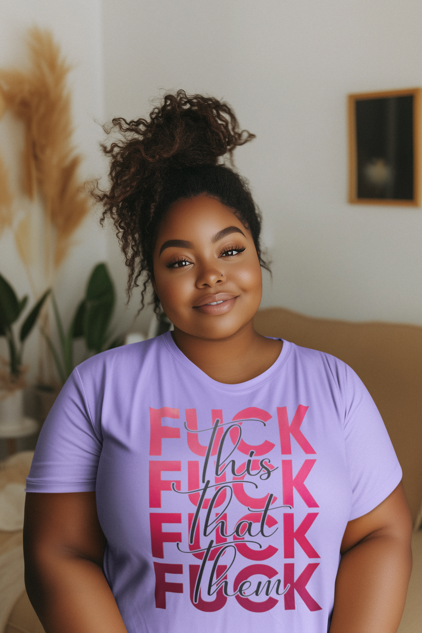 Fuck This Fuck That Fuck Them T-Shirt