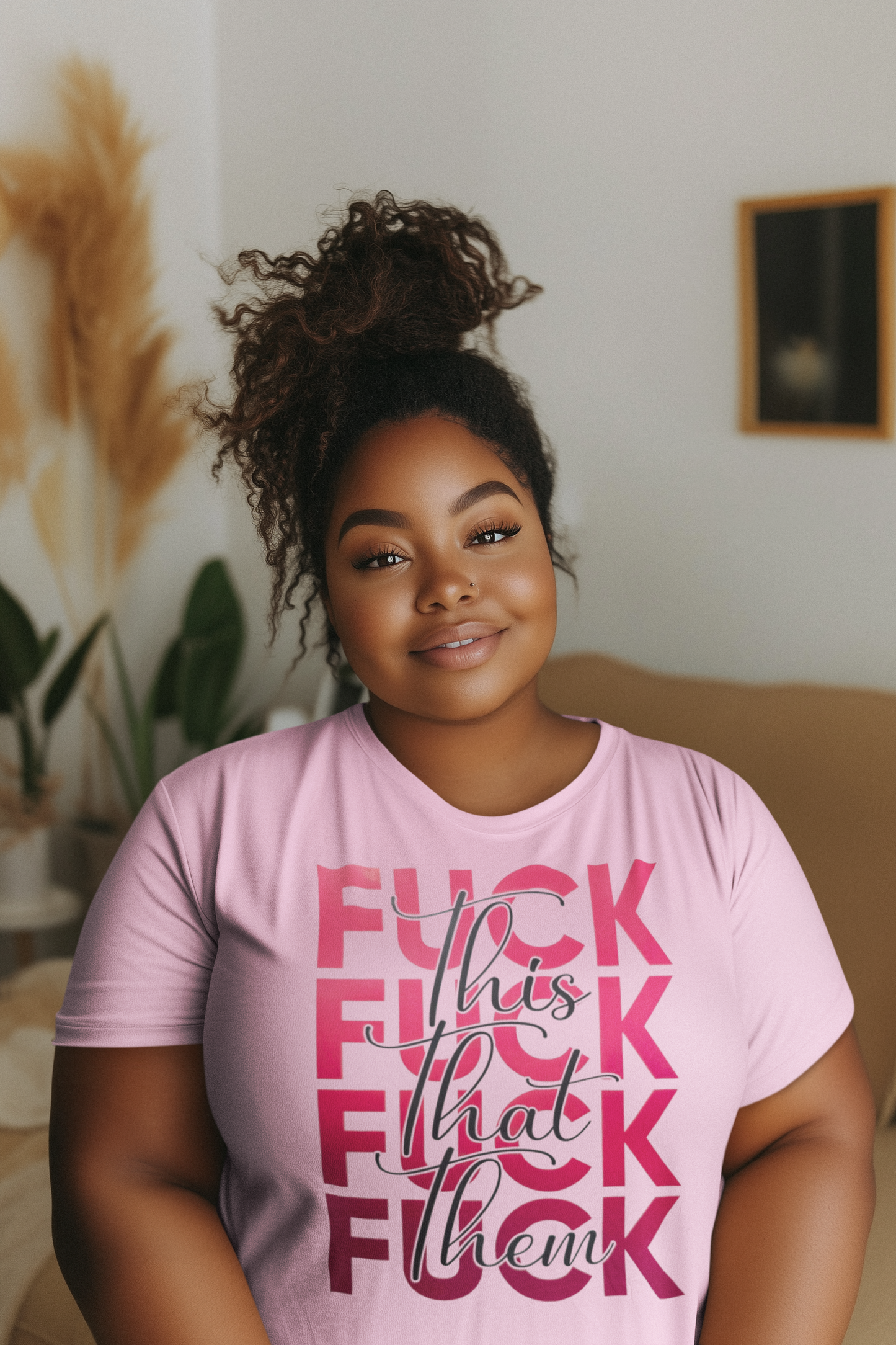 Fuck This Fuck That Fuck Them T-Shirt