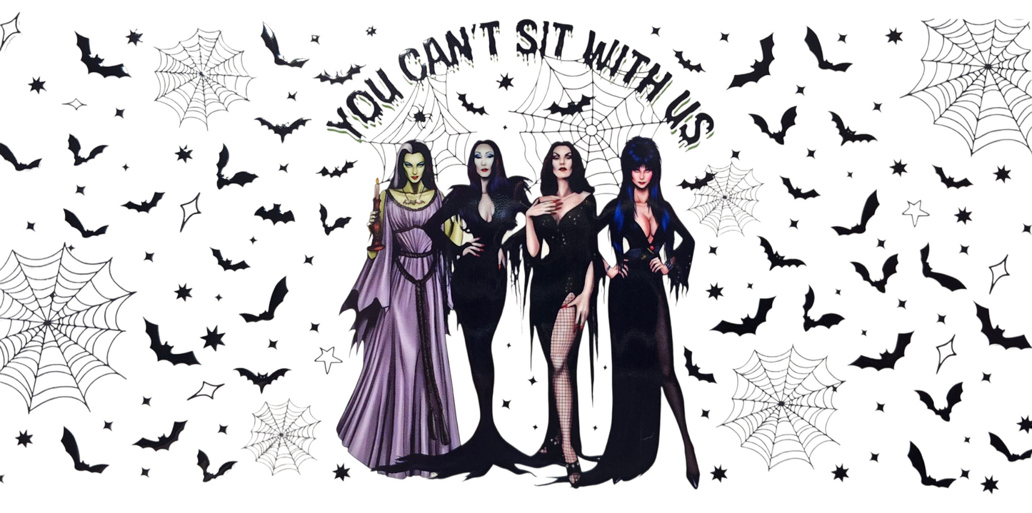 You Can't Sit With Us 16 oz Tumbler