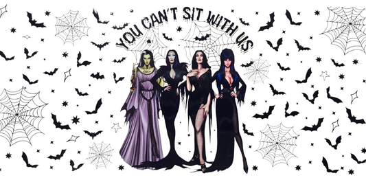 You Can't Sit With Us 16 oz Tumbler