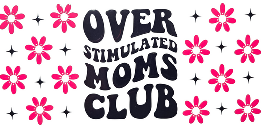 Over Stimulated Moms Club 16 oz Tumbler