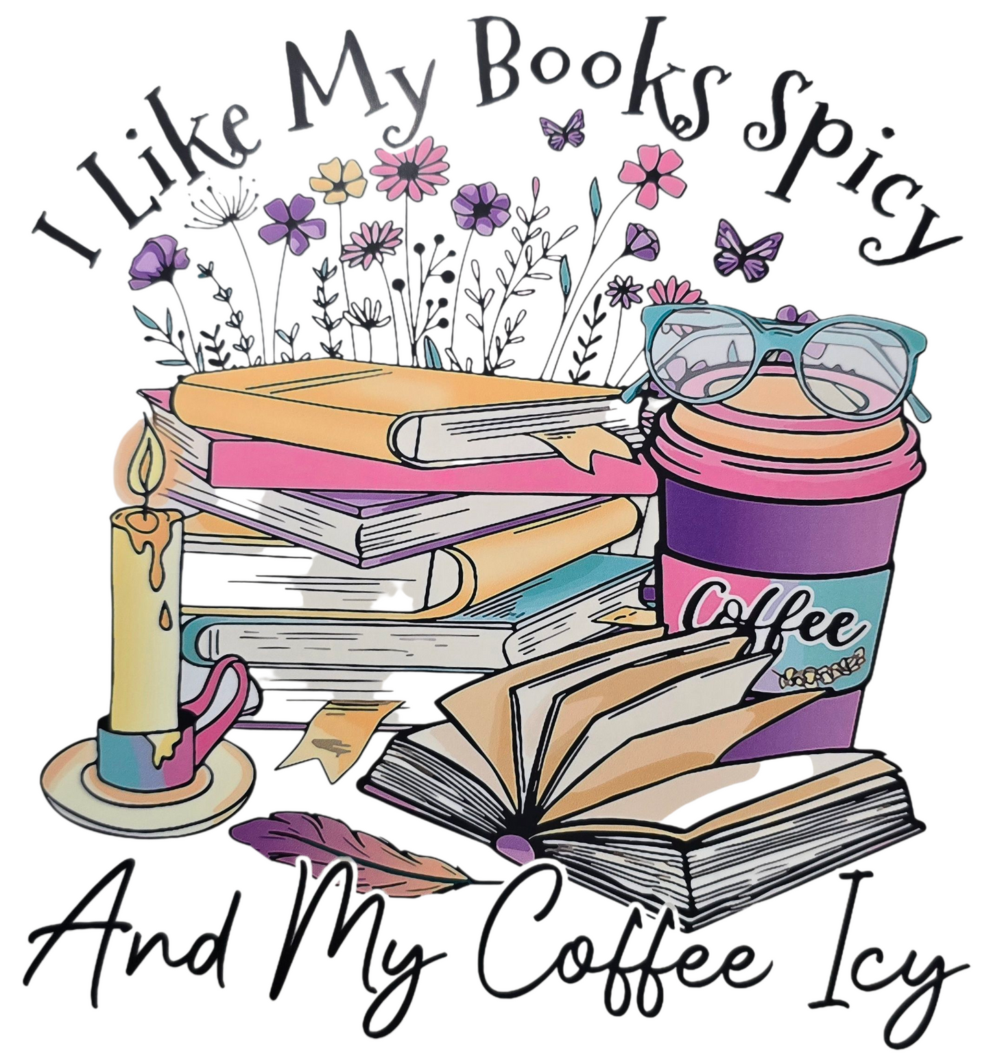 I Like My Books Spicy and My Coffee Icy T-Shirt